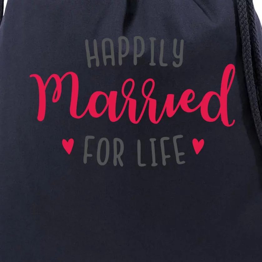 Happily Married For Life Drawstring Bag