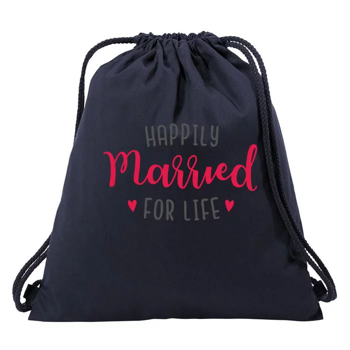 Happily Married For Life Drawstring Bag