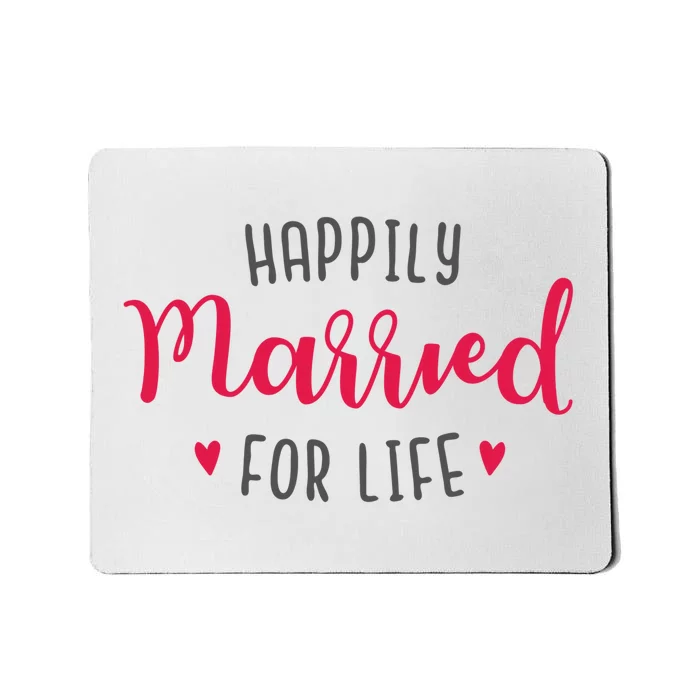 Happily Married For Life Mousepad