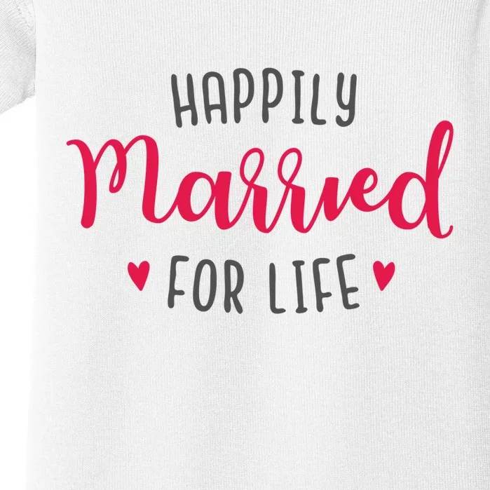 Happily Married For Life Baby Bodysuit