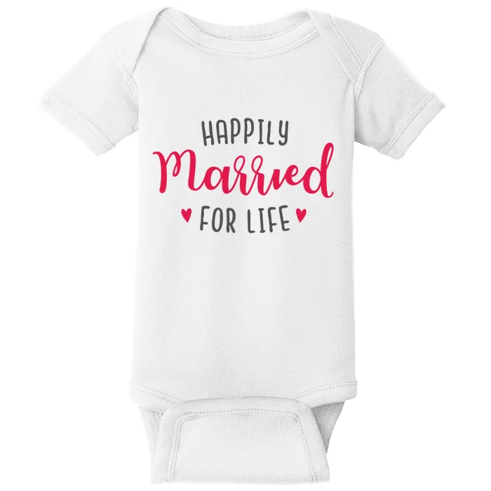 Happily Married For Life Baby Bodysuit