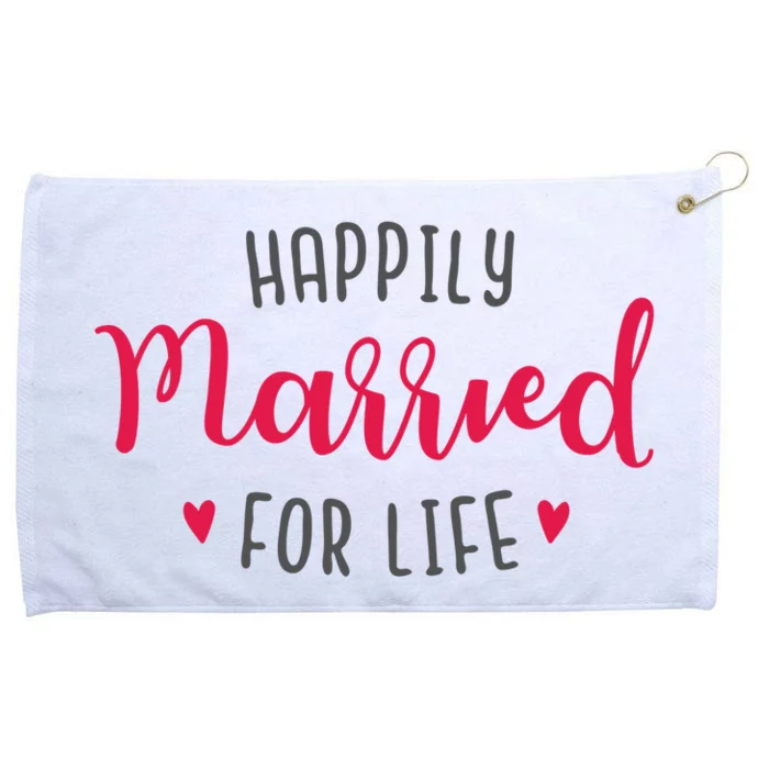 Happily Married For Life Grommeted Golf Towel