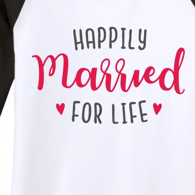 Happily Married For Life Women's Tri-Blend 3/4-Sleeve Raglan Shirt