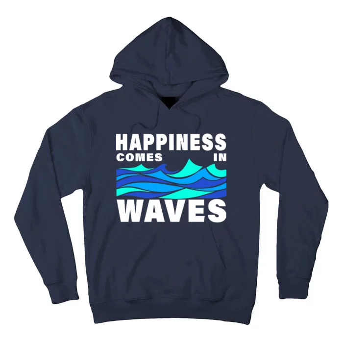 Happiness Comes In Waves Tall Hoodie