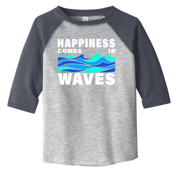 Happiness Comes In Waves Toddler Fine Jersey T-Shirt