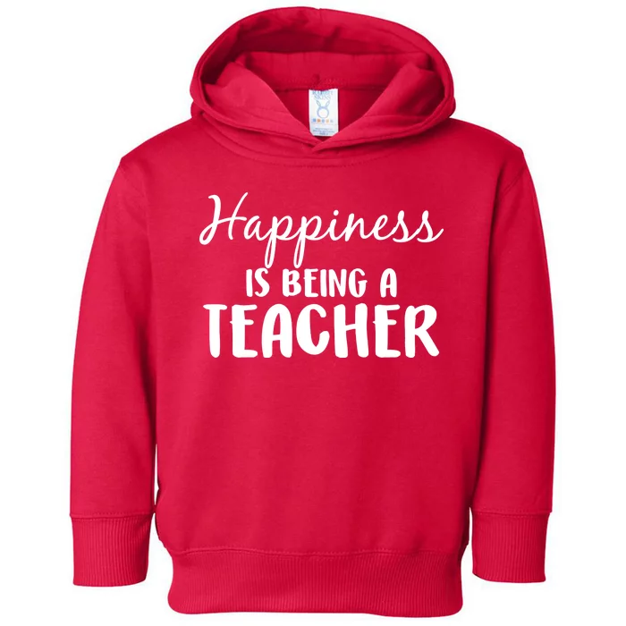 Happiness Is Being A Teacher Toddler Hoodie