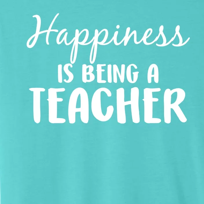 Happiness Is Being A Teacher ChromaSoft Performance T-Shirt