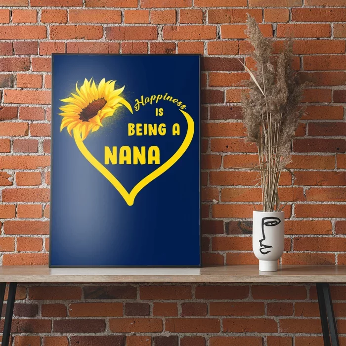 Happiness Is Being Called Nana Sunflower Poster