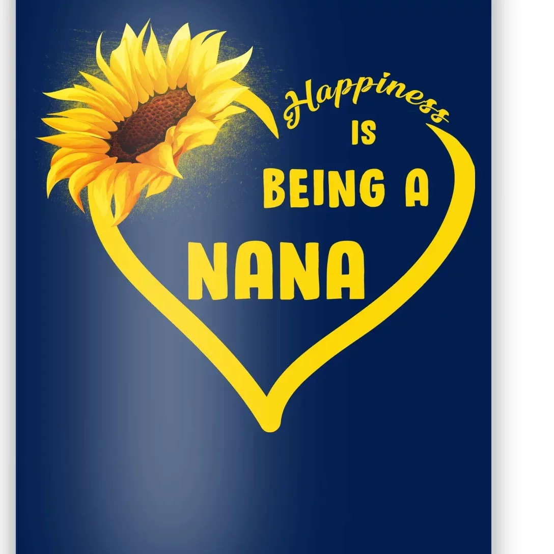 Happiness Is Being Called Nana Sunflower Poster