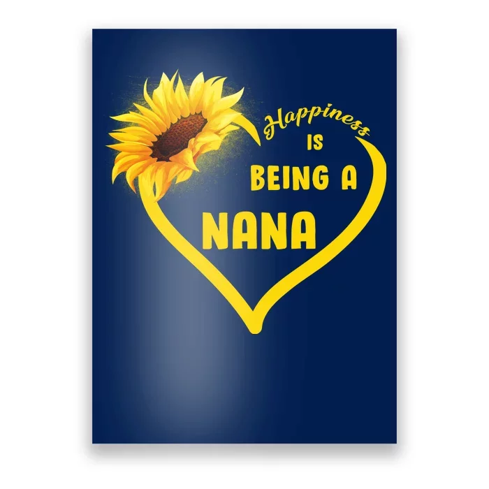 Happiness Is Being Called Nana Sunflower Poster