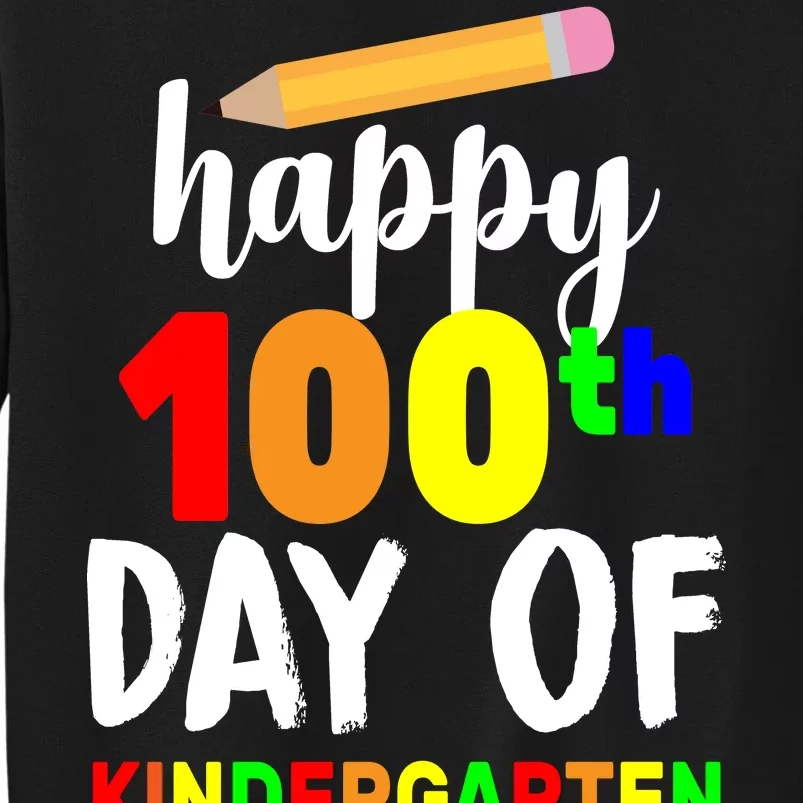 Happy 100th Day Of Kindergarten Pencil Tall Sweatshirt