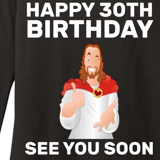 Happy 30th Birthday See You Soon Womens CVC Long Sleeve Shirt