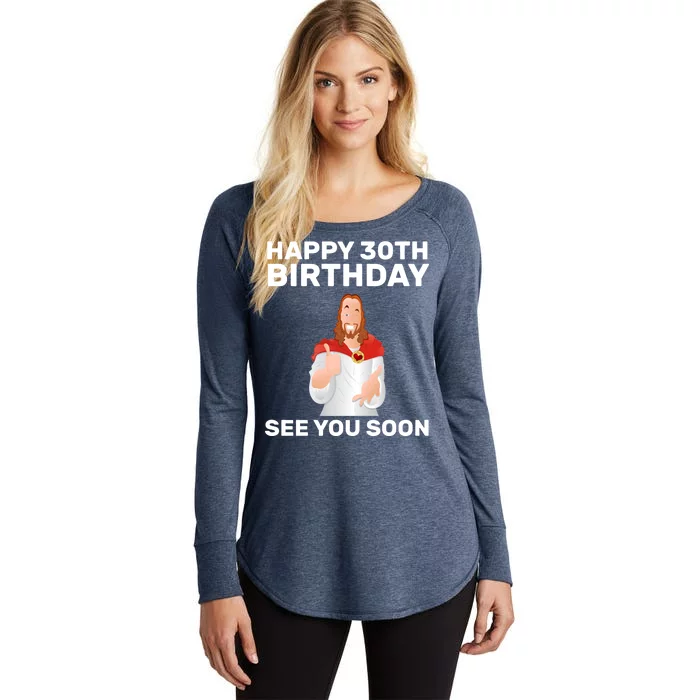 Happy 30th Birthday See You Soon Women's Perfect Tri Tunic Long Sleeve Shirt