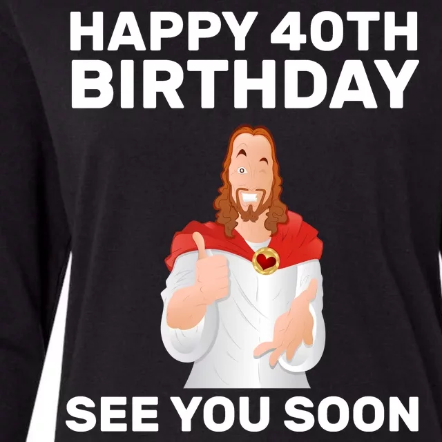 Happy 40th Birthday See You Soon Womens Cotton Relaxed Long Sleeve T-Shirt