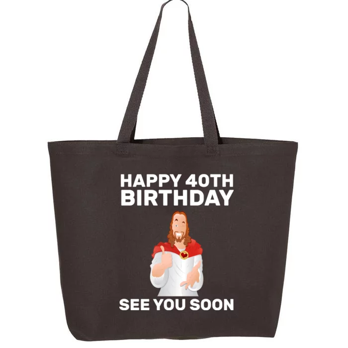 Happy 40th Birthday See You Soon 25L Jumbo Tote