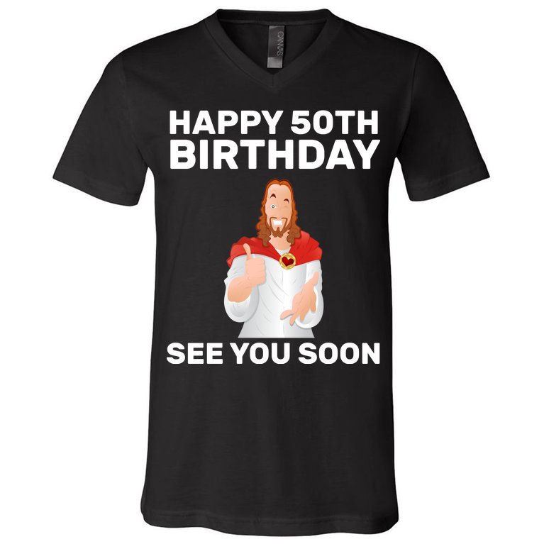 Happy 50th Birthday See You Soon V-Neck T-Shirt