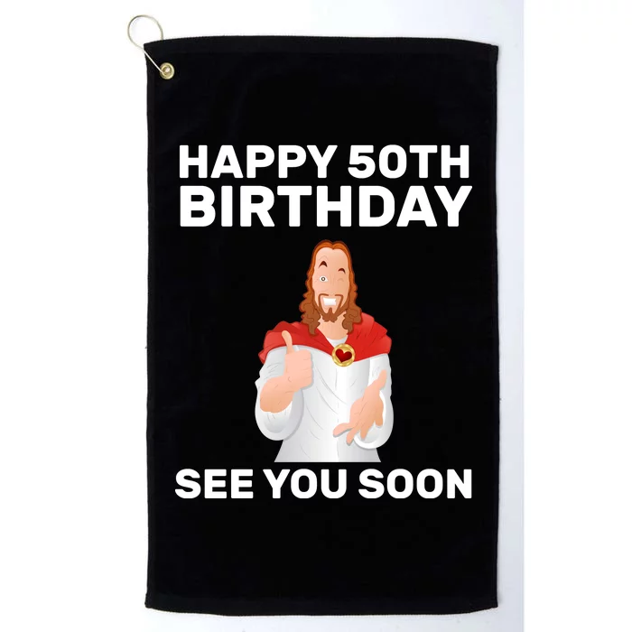 Happy 50th Birthday See You Soon Platinum Collection Golf Towel