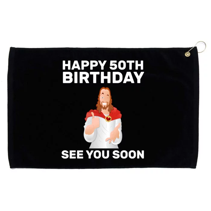 Happy 50th Birthday See You Soon Grommeted Golf Towel