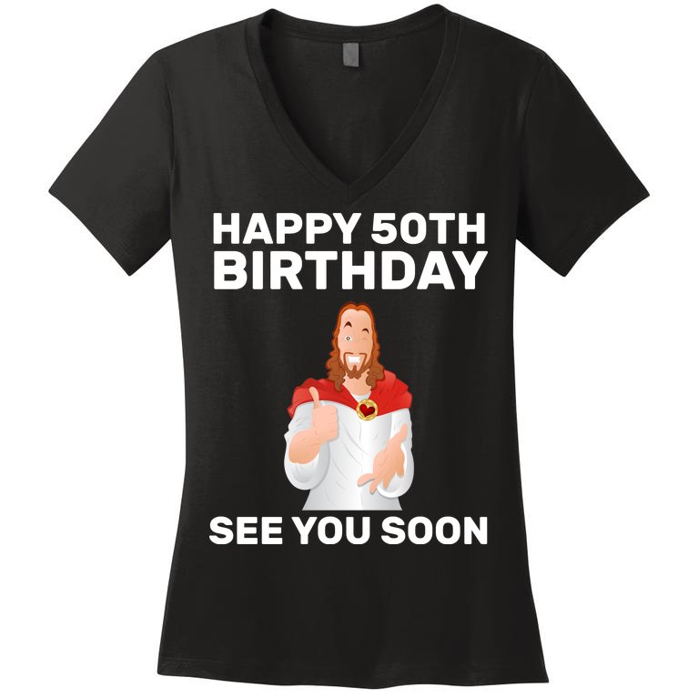 Happy 50th Birthday See You Soon Women's V-Neck T-Shirt