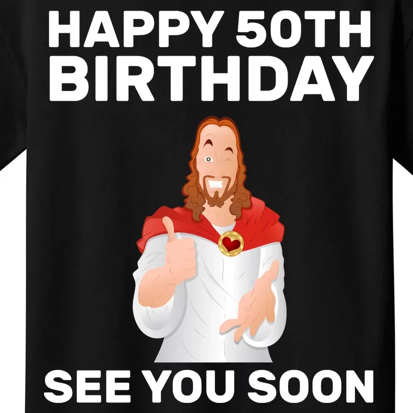 Happy 50th Birthday See You Soon Kids T-Shirt