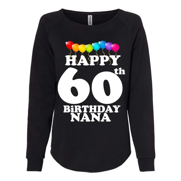 Happy 60th Birthday NANA Womens California Wash Sweatshirt