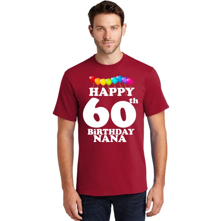 Happy 60th Birthday NANA Tall T-Shirt