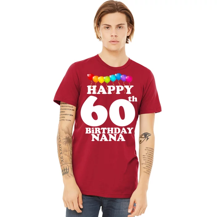 Happy 60th Birthday NANA Premium T-Shirt