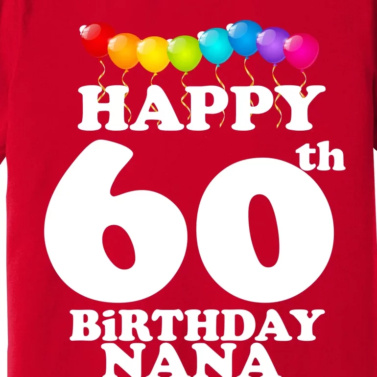 Happy 60th Birthday NANA Premium T-Shirt