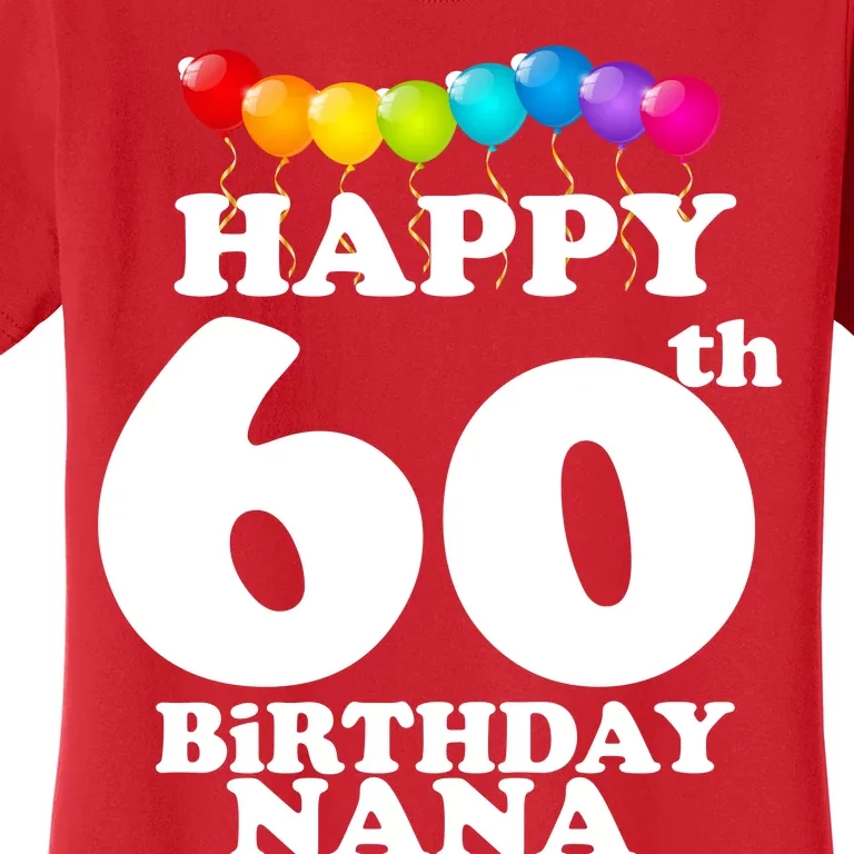 Happy 60th Birthday NANA Women's T-Shirt