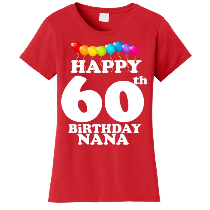 Happy 60th Birthday NANA Women's T-Shirt