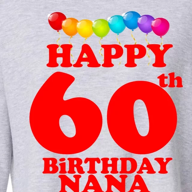 Happy 60th Birthday NANA Cropped Pullover Crew