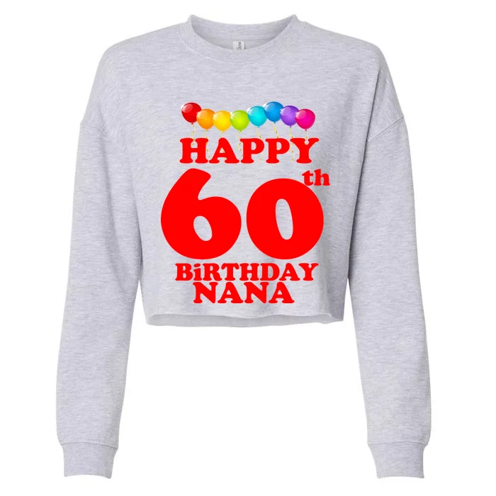 Happy 60th Birthday NANA Cropped Pullover Crew