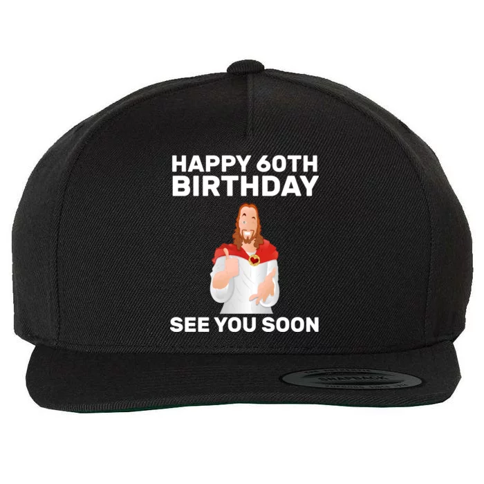 Happy 60th Birthday See You Soon Wool Snapback Cap