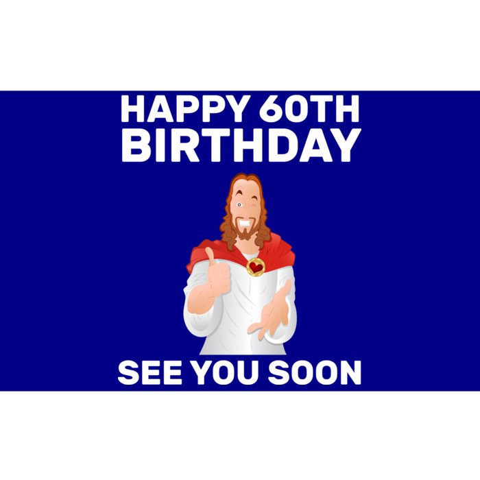 Happy 60th Birthday See You Soon Bumper Sticker