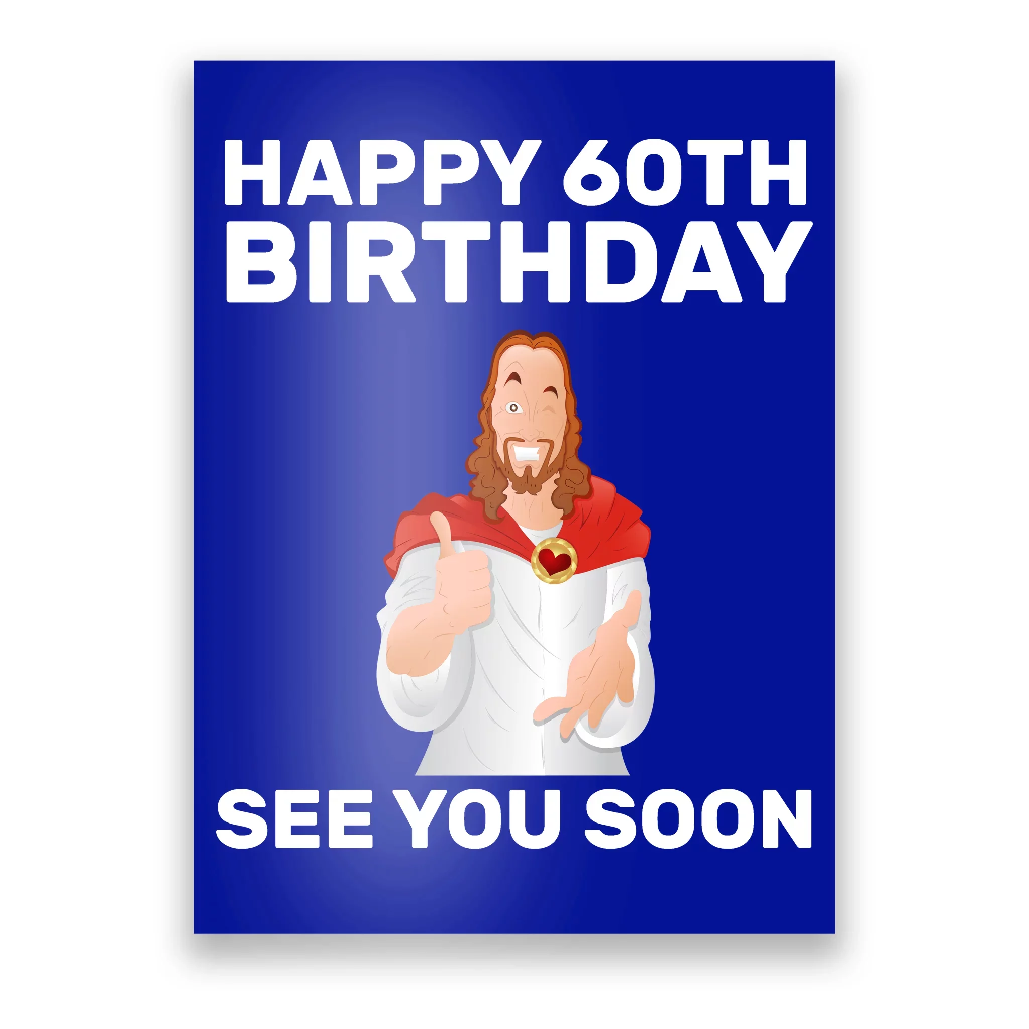 Happy 60th Birthday See You Soon Poster | TeeShirtPalace