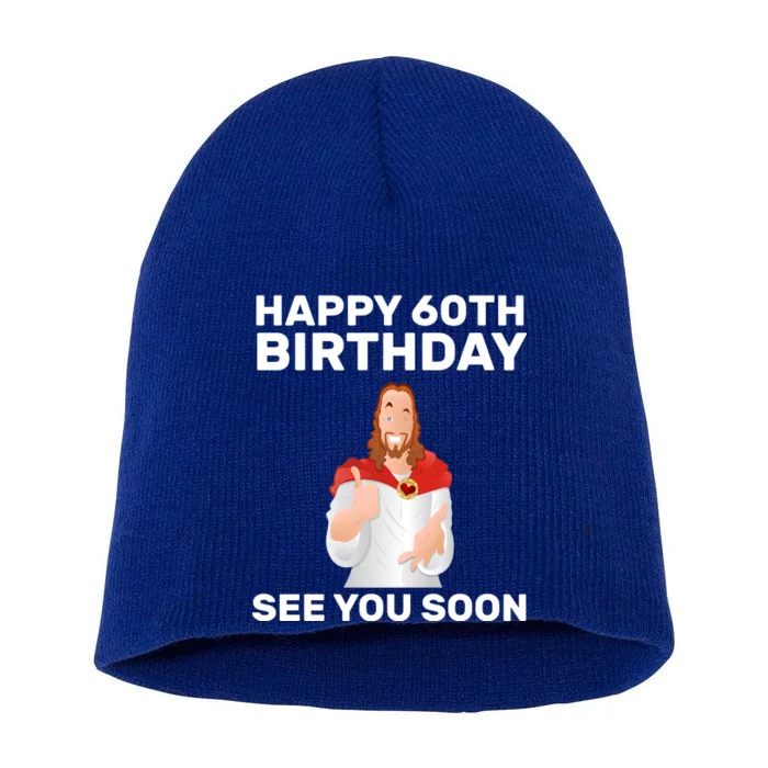 Happy 60th Birthday See You Soon Short Acrylic Beanie