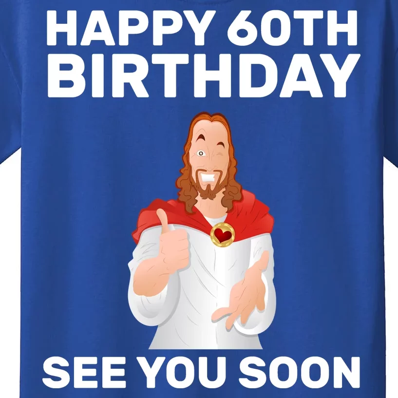 Happy 60th Birthday See You Soon Kids T-Shirt