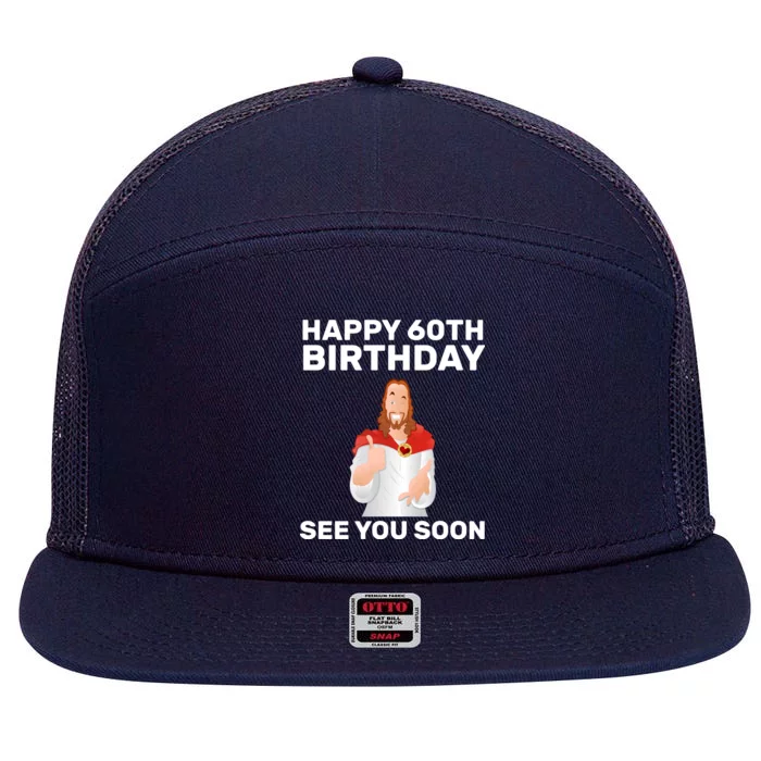 Happy 60th Birthday See You Soon 7 Panel Mesh Trucker Snapback Hat