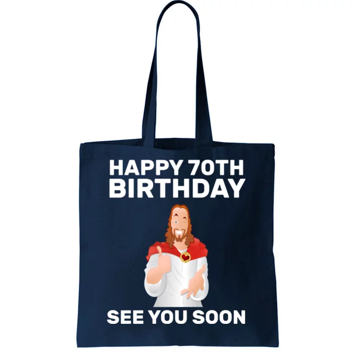 Happy 70th Birthday See You Soon Tote Bag