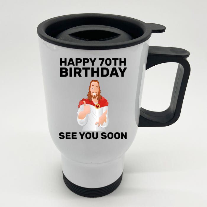 Happy 70th Birthday See You Soon Front & Back Stainless Steel Travel Mug