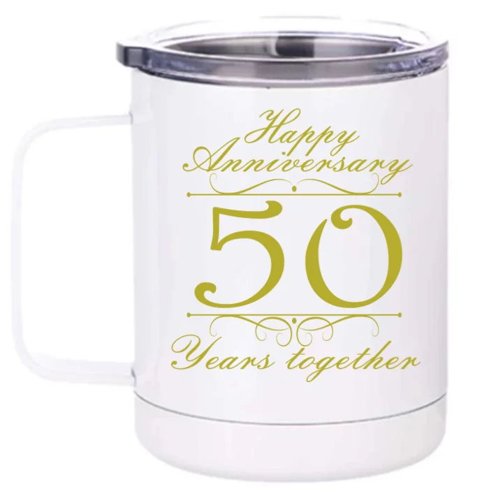 Happy Anniversary 50 Years Together Front & Back 12oz Stainless Steel Tumbler Cup