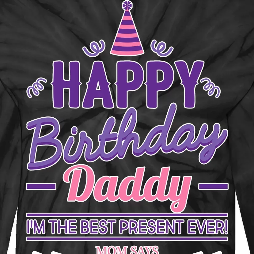 Happy Birthday Daddy Daughter Tie-Dye Long Sleeve Shirt