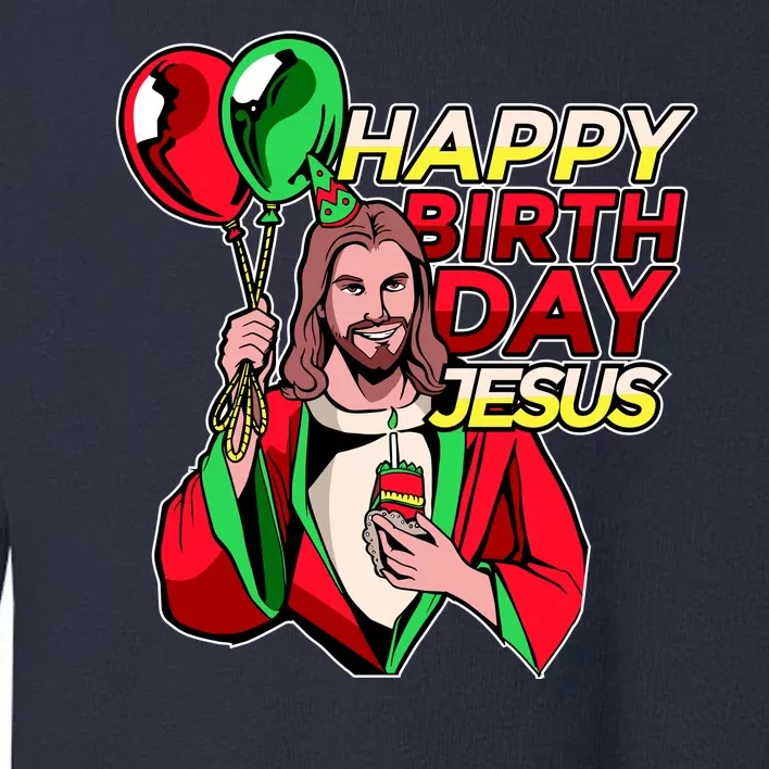 Happy Birthday Jesus Funny Christmas Birthday Boy Toddler Sweatshirt