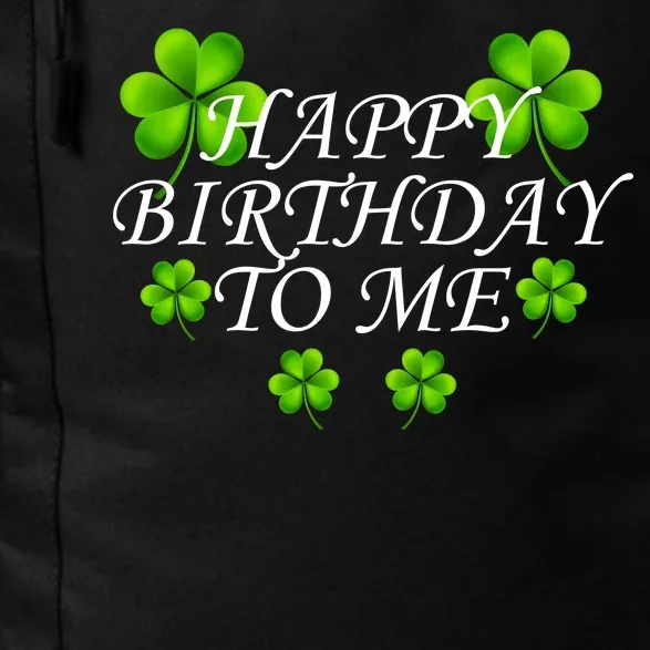 Happy Birthday To Me St. Patrick's Day Daily Commute Backpack