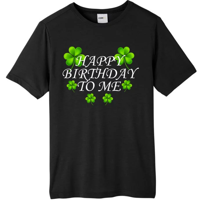 Happy Birthday To Me St. Patrick's Day ChromaSoft Performance T-Shirt