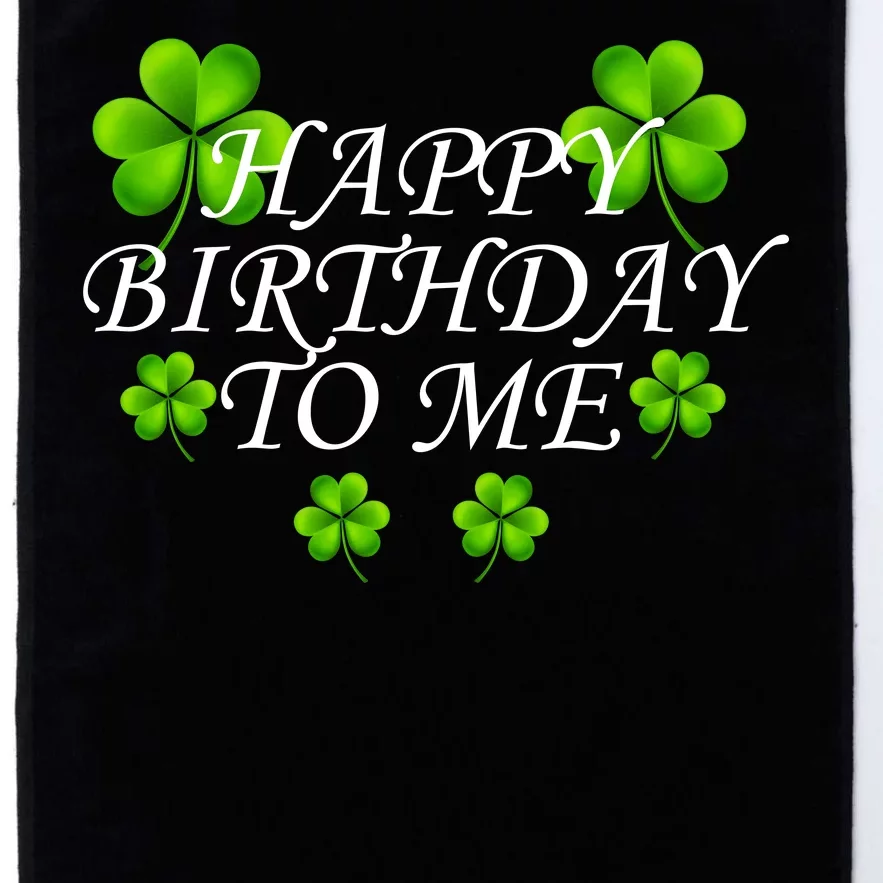 Happy Birthday To Me St. Patrick's Day Platinum Collection Golf Towel