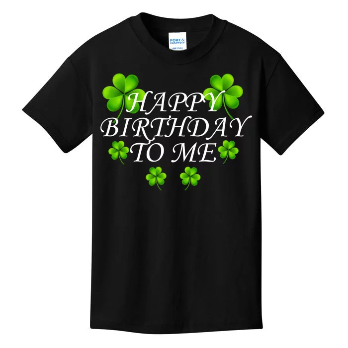 Happy Birthday To Me St. Patrick's Day Kids T-Shirt