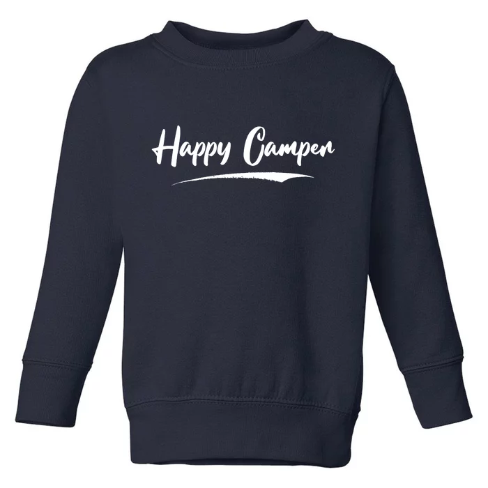 Happy Camper Funny Camping Meme Toddler Sweatshirt