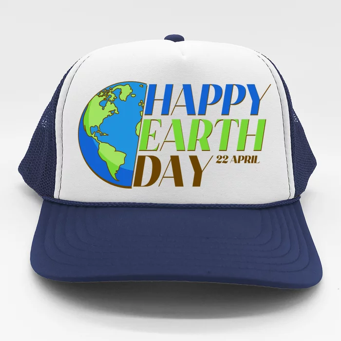 Happy Earth Day 22 April Trucker Hat