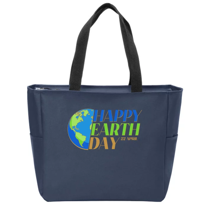 Happy Earth Day 22 April Zip Tote Bag